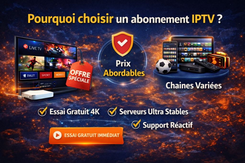 Test abonnement IPTV montrant essai gratuit 4K, serveurs ultra stables, prix abordables, chaînes variées et support réactif