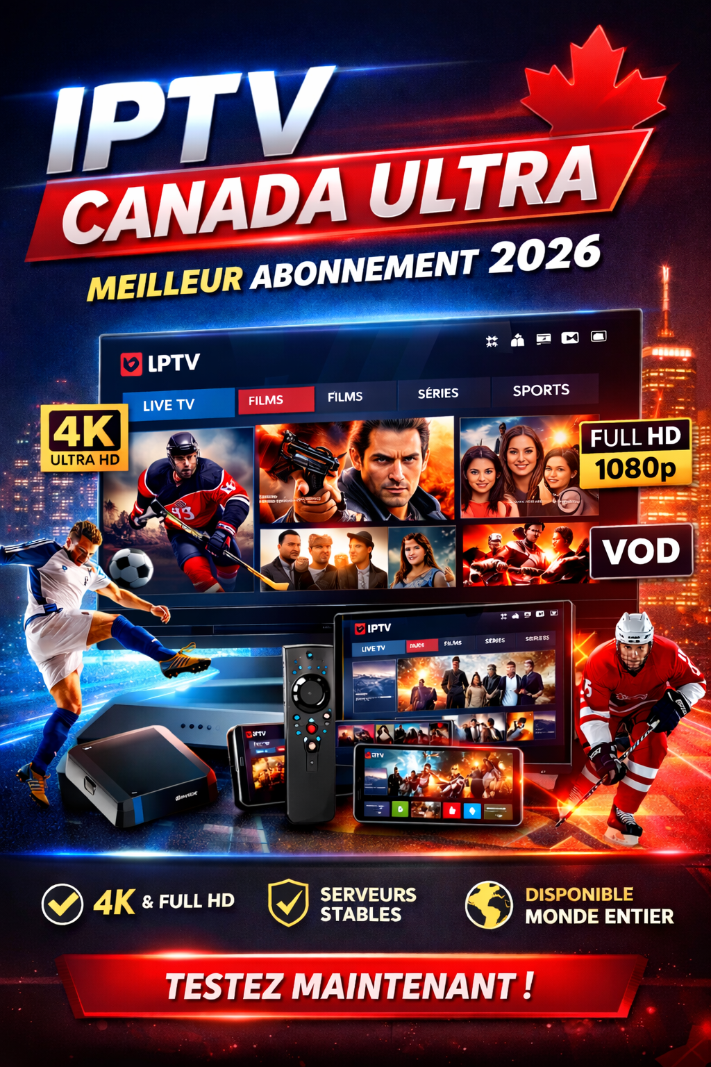 IPTV Canada Ultra avec abonnement IPTV 2026 en HD, Full HD et 4K, serveurs stables, VOD et disponibilité mondiale.