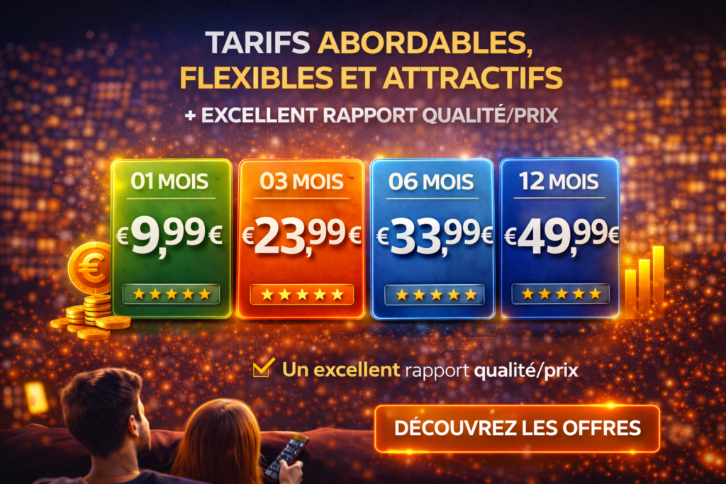 Tableau des tarifs d’abonnement IPTV 4K France : 1 mois 9,99 €, 3 mois 23,99 €, 6 mois 33,99 €, 12 mois 49,99 €