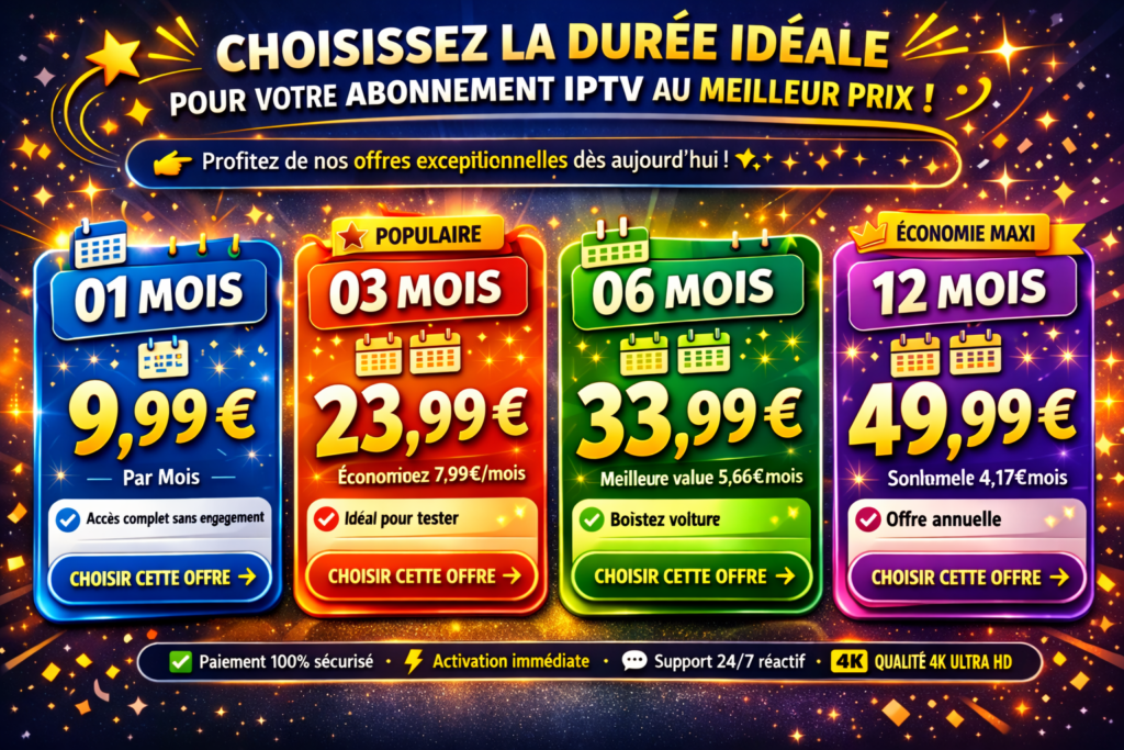 Abonnement IPTV fiable avec 4 offres : 1 mois à 9,99 €, 3 mois à 23,99 €, 6 mois à 33,99 € et 12 mois à 49,99 €.