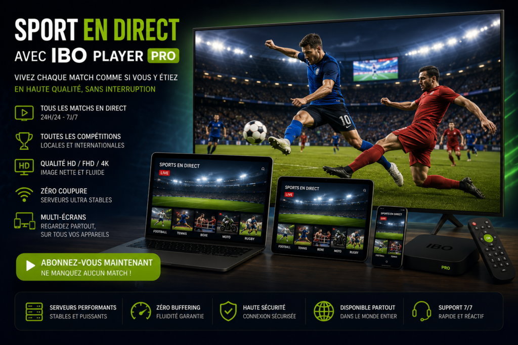 Streaming sport IPTV avec IBO Player Pro en haute qualité
